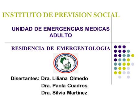 Disertantes: Dra. Liliana Olmedo Dra. Paola Cuadros