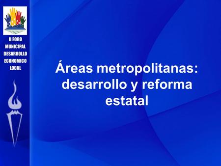 Áreas metropolitanas: desarrollo y reforma estatal.