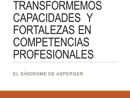 TRANSFORMEMOS CAPACIDADES Y FORTALEZAS EN COMPETENCIAS PROFESIONALES