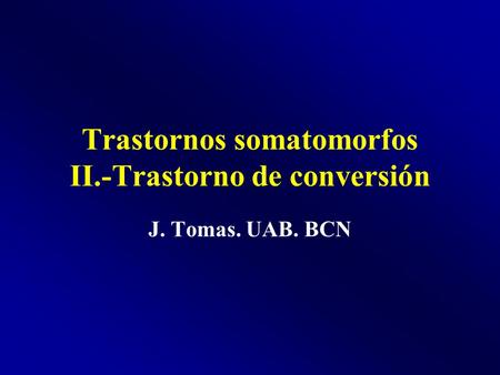 Trastornos somatomorfos II.-Trastorno de conversión