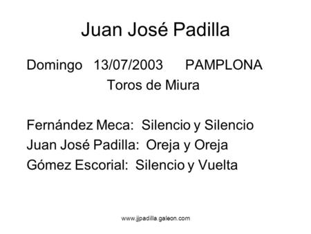 Juan José Padilla Domingo 13/07/2003 PAMPLONA Toros de Miura