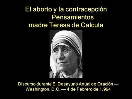 El aborto y la contracepción madre Teresa de Calcuta