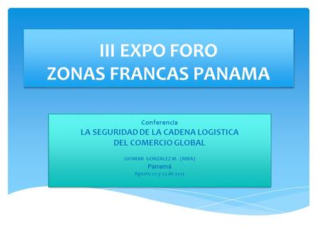 III EXPO FORO ZONAS FRANCAS PANAMA