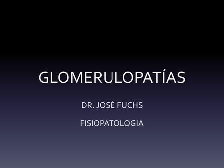 DR. JOSÉ FUCHS FISIOPATOLOGIA
