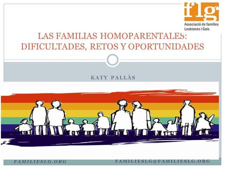 LAS FAMILIAS HOMOPARENTALES: DIFICULTADES, RETOS Y OPORTUNIDADES