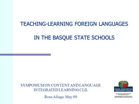 TEACHING-LEARNING FOREIGN LANGUAGES IN THE BASQUE STATE SCHOOLS