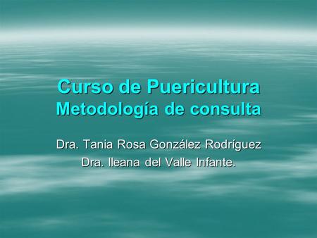 Curso de Puericultura Metodología de consulta