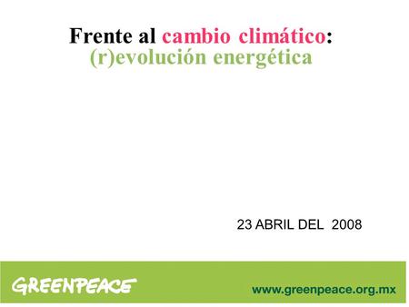 Frente al cambio climático: (r)evolución energética