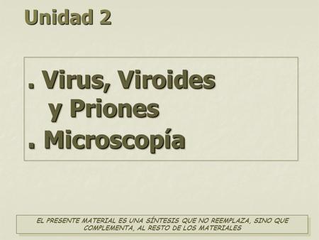 . Virus, Viroides y Priones . Microscopía