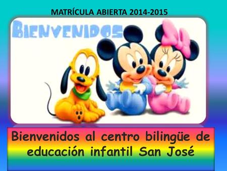 Bienvenidos al centro bilingüe de educación infantil San José