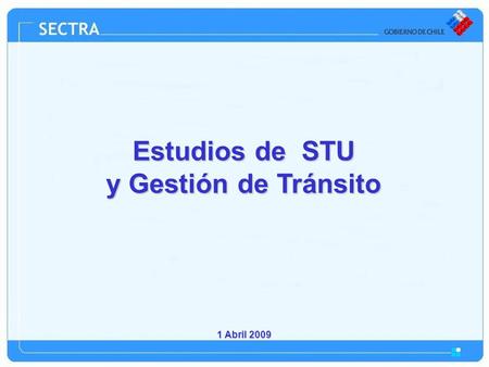 1 Abril 2009 Estudios de STU y Gestión de Tránsito.