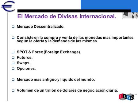 El Mercado de Divisas Internacional.
