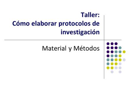 Taller: Cómo elaborar protocolos de investigación