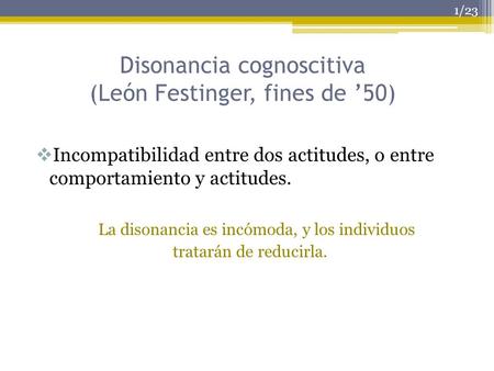 Disonancia cognoscitiva (León Festinger, fines de ’50)