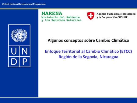 Algunos conceptos sobre Cambio Climático Enfoque Territorial al Cambio Climático (ETCC) Región de la Segovia, Nicaragua.