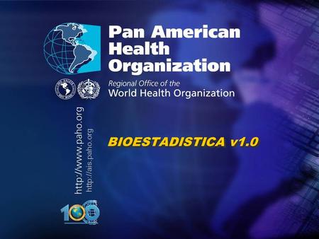 BIOESTADISTICA v1.0. Health Analysis and Information Systems Area (DD/AIS) BIOESTADISTICA v1.0 Brown Bag Lunch: Dr. Jaume Canela Soler,