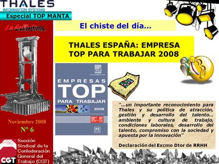 Noviembre 2008 Nº 6 El chiste del día… THALES ESPAÑA: EMPRESA TOP PARA TRABAJAR 2008 “…un importante reconocimiento para Thales y su política de atracción,