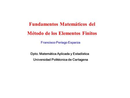 Fundamentos Matemáticos del Método de los Elementos Finitos
