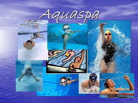 Aquaspa. Aquaspa Centro de enseñanza y practica del deporte de la natación. Centro de enseñanza y practica del deporte de la natación. Spa: Salutem per.