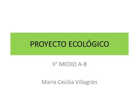 II° MEDIO A-B María Cecilia Villagrán
