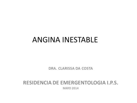 DRA. CLARISSA DA COSTA RESIDENCIA DE EMERGENTOLOGIA I.P.S. MAYO 2014