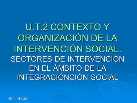 U. T. 2 CONTEXTO Y ORGANIZACIÓN DE LA INTERVENCIÓN SOCIAL