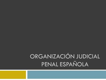 organizaciÓn judicial penal espaÑola