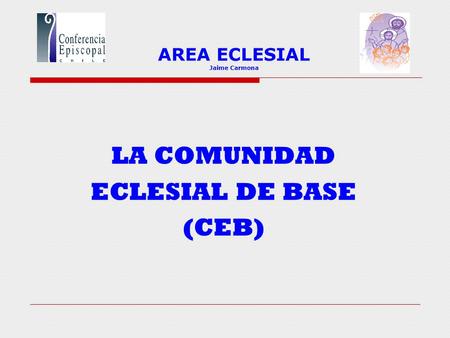 LA COMUNIDAD ECLESIAL DE BASE (CEB)