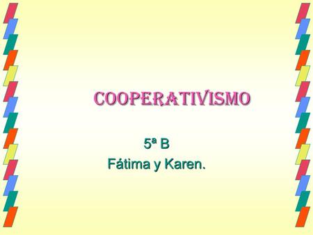 Cooperativismo 5ª B Fátima y Karen..