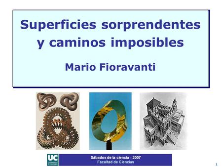 Superficies sorprendentes y caminos imposibles Mario Fioravanti