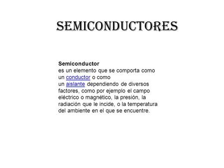 SEMICONDUCTORES Semiconductor