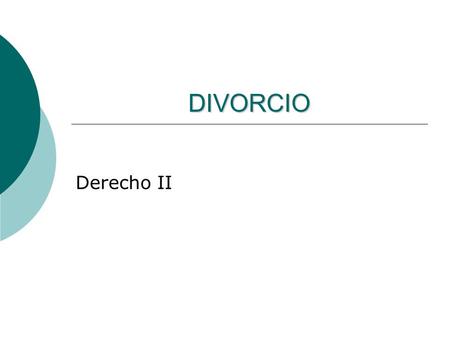 DIVORCIO Derecho II.
