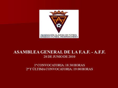 ASAMBLEA GENERAL DE LA F.A.F. - A.F.F.