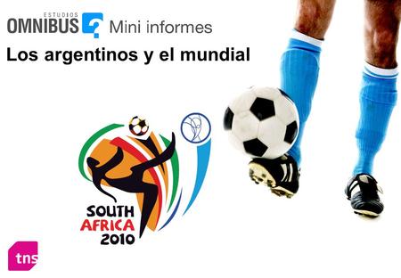 Los argentinos y el mundial. 2  8 de cada 10 argentinos acompañarán a la selección en este Mundial (48% seguirá la mayoría de los partidos que le sea.