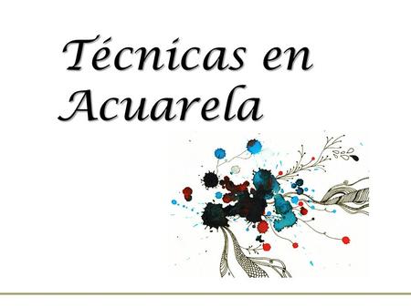 Técnicas en Acuarela.