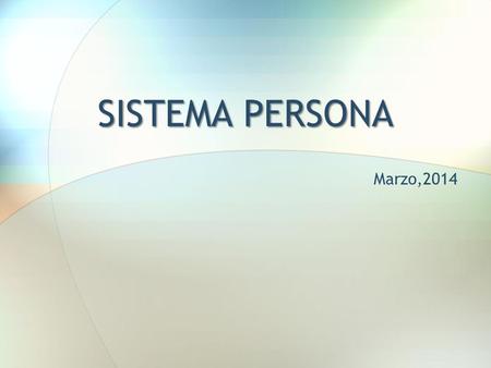 SISTEMA PERSONA Marzo,2014. Lineamientos de Protección de Datos Personales Marco Normativo.