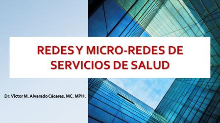 REDES Y MICRO-REDES DE SERVICIOS DE SALUD