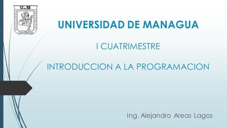 UNIVERSIDAD DE MANAGUA I CUATRIMESTRE INTRODUCCION A LA PROGRAMACION