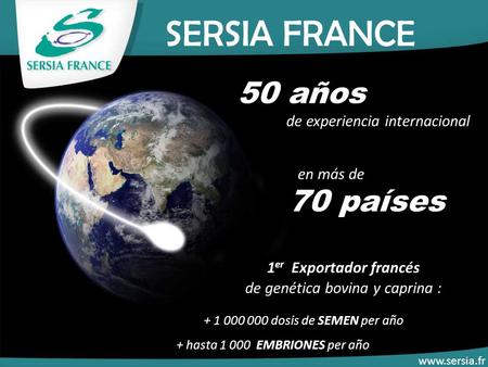 SERSIA FRANCE 50 años 70 países 1er Exportador francés