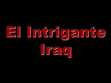 El Intrigante Iraq Sabes que en la tierra donde se disputa una guerra con intereses mundiales en razón del petróleo posee memorables historias y leyendas.