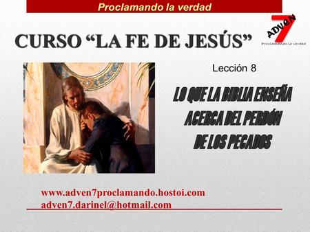 CURSO “LA FE DE JESÚS” LO QUE LA BIBLIA ENSEÑA ACERCA DEL PERDÓN