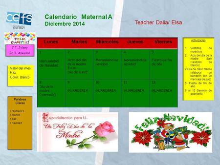 7 T. Joleny 28 T. Aneesha Calendario Maternal A Diciembre 2014 Teacher Dalia/ Elsa.