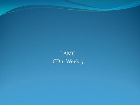 LAMC CD 1: Week 5. The age of viability- is the point in the pregnancy when the fetus is likely to survive outside the womb… La edad viable- el período.