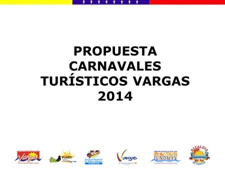 PROPUESTA CARNAVALES TURÍSTICOS VARGAS 2014