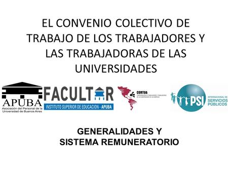 EL CONVENIO COLECTIVO DE TRABAJO DE LOS TRABAJADORES Y LAS TRABAJADORAS DE LAS UNIVERSIDADES GENERALIDADES Y SISTEMA REMUNERATORIO.