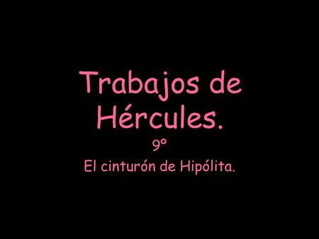Trabajos de Hércules. 9º El cinturón de Hipólita..