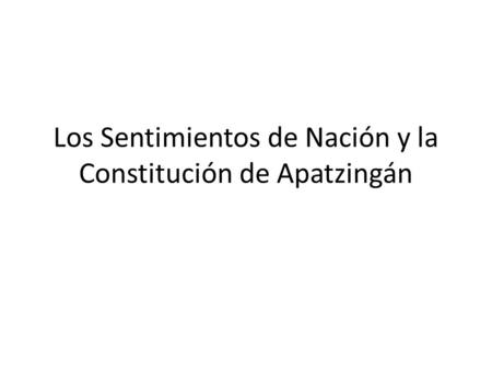 Los Sentimientos de Nación y la Constitución de Apatzingán