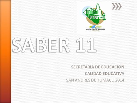 SECRETARIA DE EDUCACIÓN CALIDAD EDUCATIVA SAN ANDRES DE TUMACO 2014.