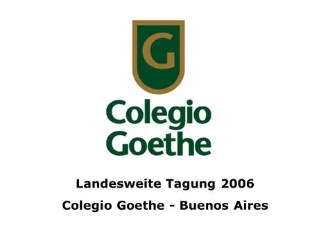 Landesweite Tagung 2006 Colegio Goethe - Buenos Aires.