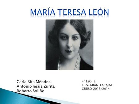 María Teresa León Carla Rita Méndez Antonio Jesús Zurita